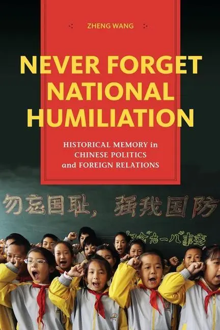 Cover: 9780231148917 | Never Forget National Humiliation | Zheng Wang | Taschenbuch | 2014