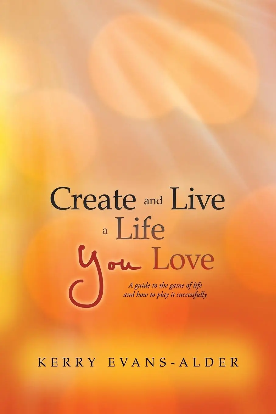 Cover: 9781452508917 | Create and Live a Life You Love | Kerry Evans-Alder | Taschenbuch