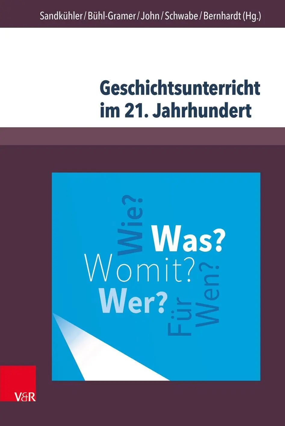 Cover: 9783847108917 | Geschichtsunterricht im 21. Jahrhundert | Thomas Sandkühler | Buch