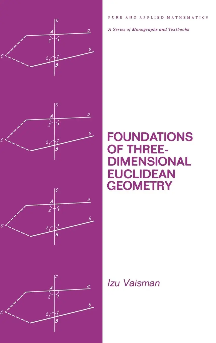 Cover: 9780824769017 | Foundations of Three-Dimensional Euclidean Geometry | I. Vaisman