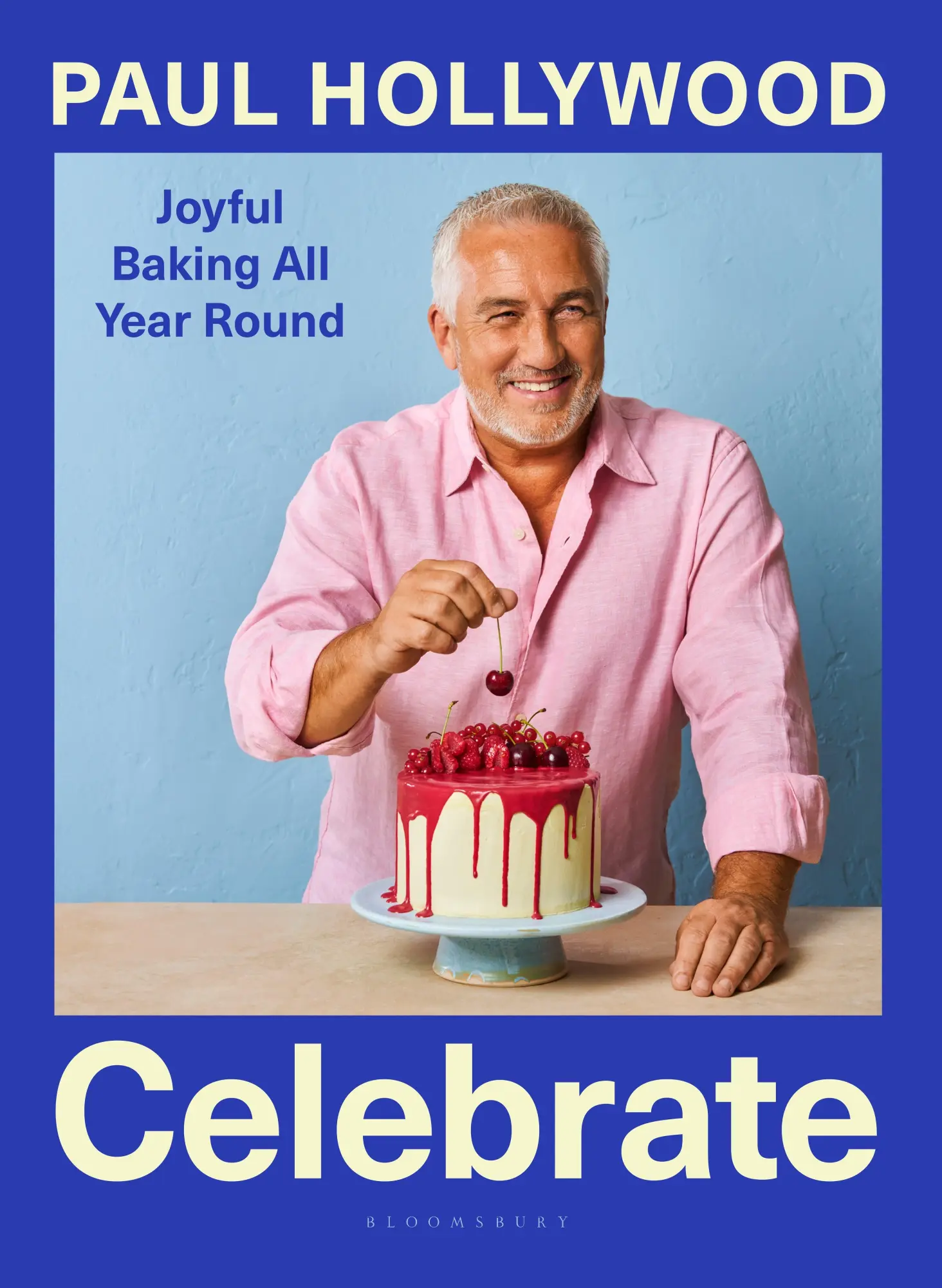 Cover: 9781526679017 | Celebrate | Joyful Baking All Year Round | Paul Hollywood | Buch