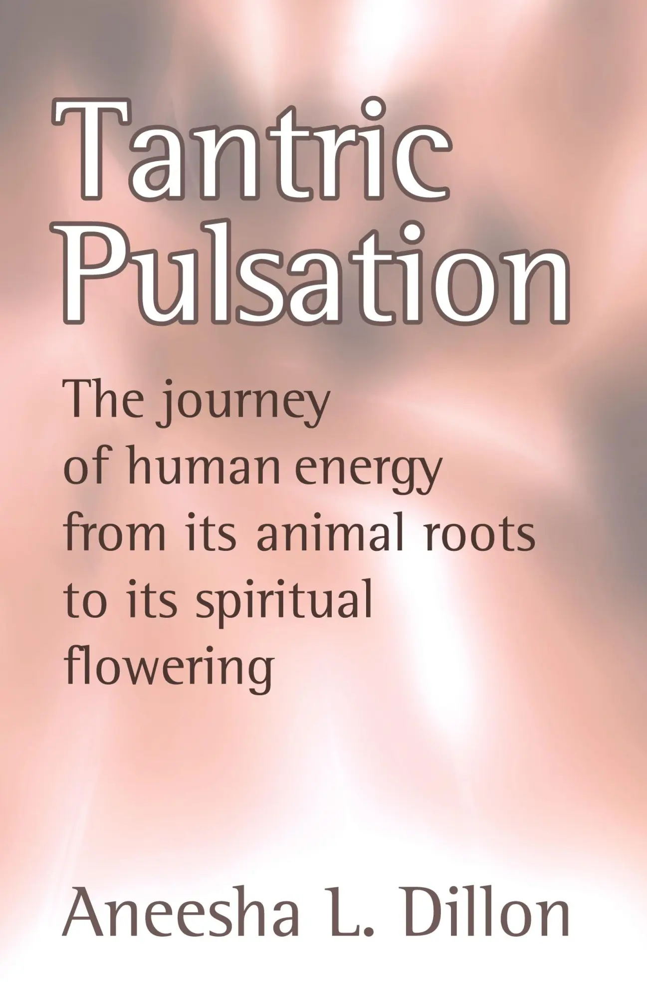 Cover: 9781905399017 | Tantric Pulsation | Aneesha L Dillon | Taschenbuch | Englisch | 2005