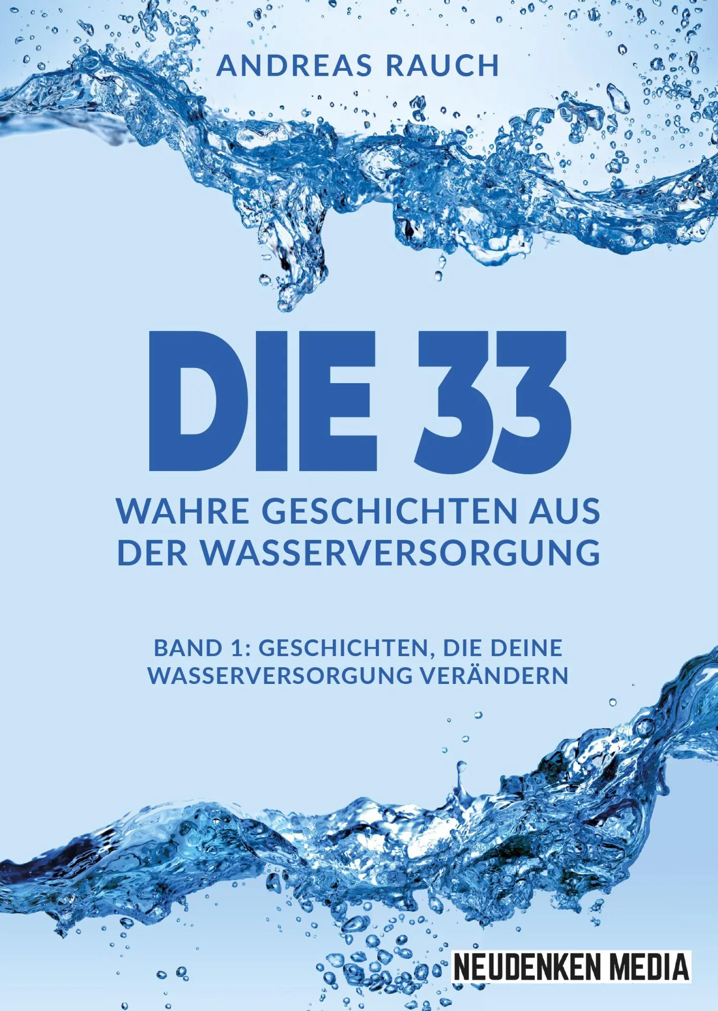 Cover: 9783912339017 | Die 33 Wahre Geschichten aus der Wasserversorgung | Andreas Rauch