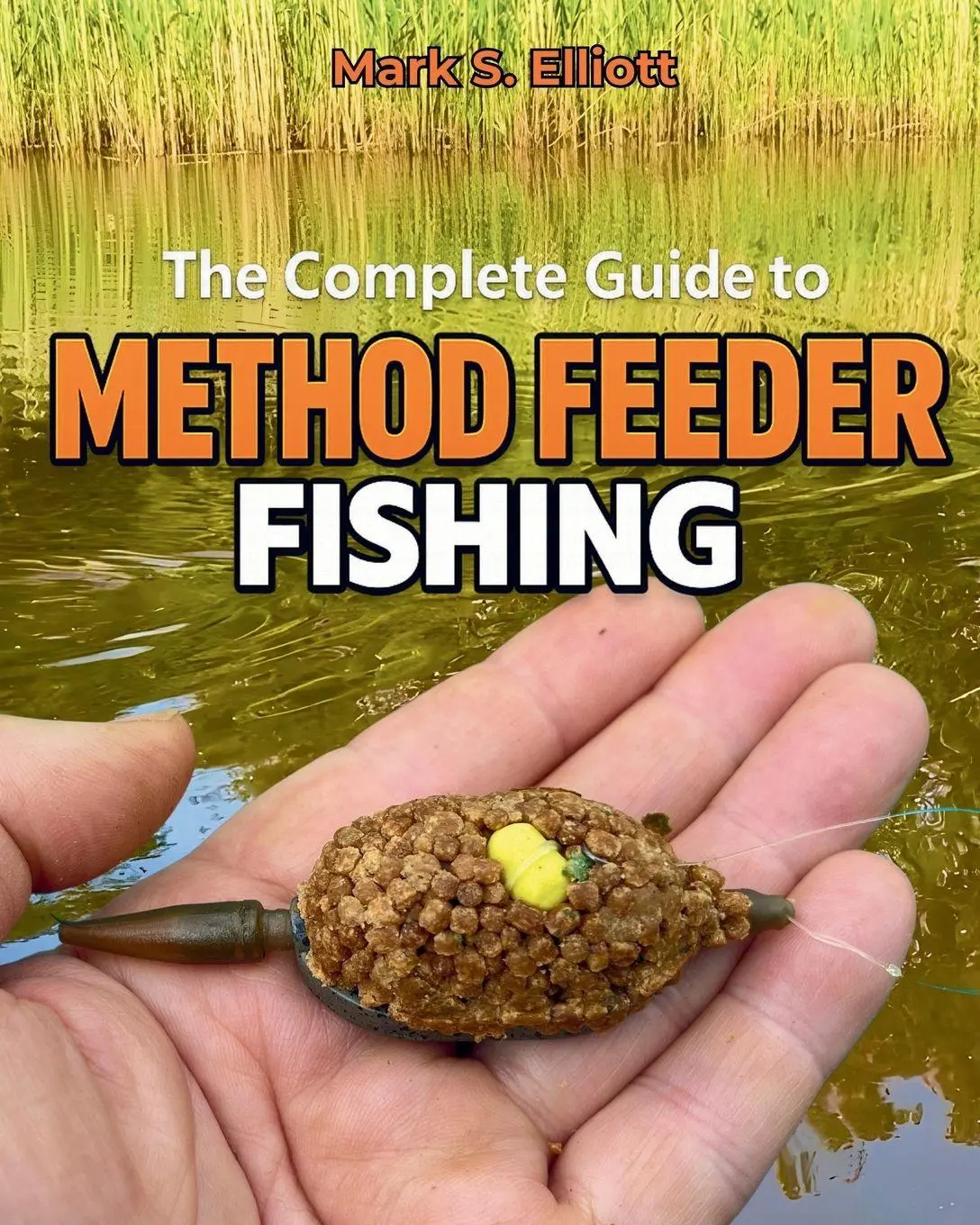 Cover: 9781036999117 | The Complete Guide to Method Feeder Fishing | Mark Elliott | Buch
