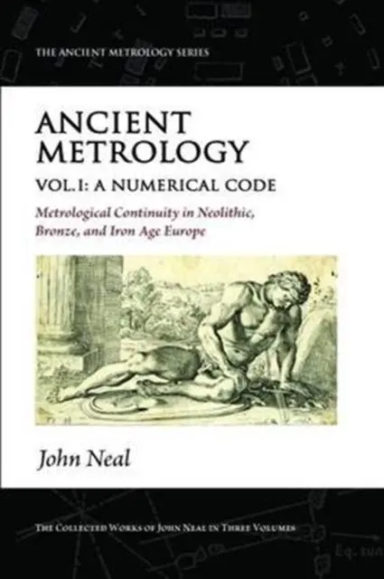 Cover: 9781906069117 | Ancient Metrology, Vol I | John Neal | Taschenbuch | Englisch | 2016