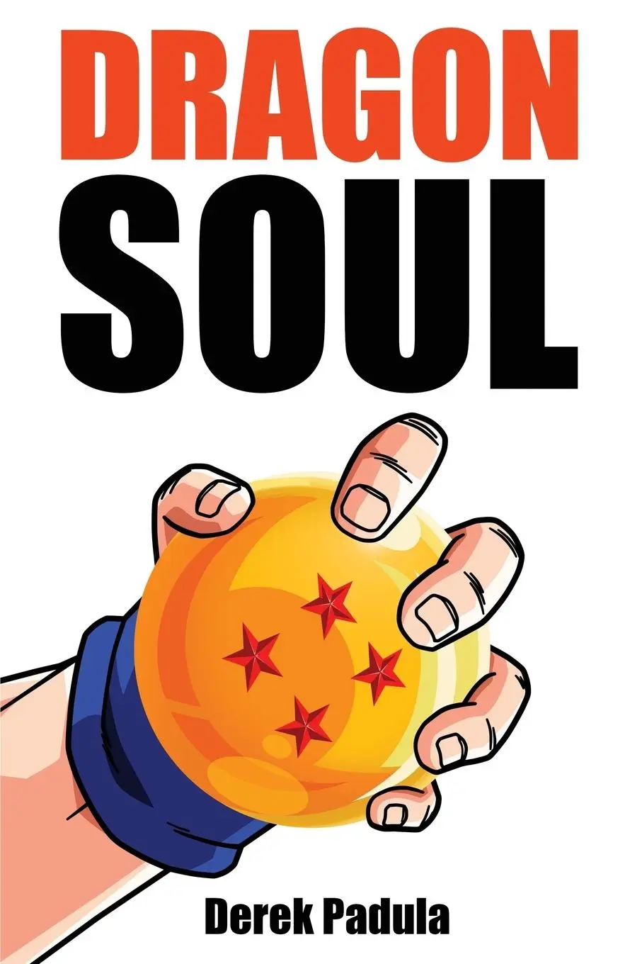 Cover: 9781943149117 | Dragon Soul | 30 Years of Dragon Ball Fandom | Derek Padula | Buch