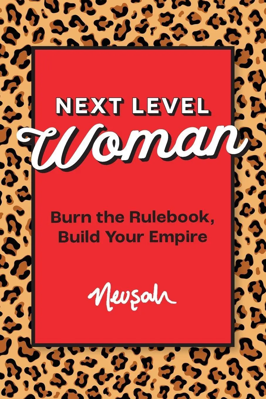Cover: 9781969679117 | NEXT LEVEL WOMAN | Burn the Rulebook, Build Your Empire | Nevsah