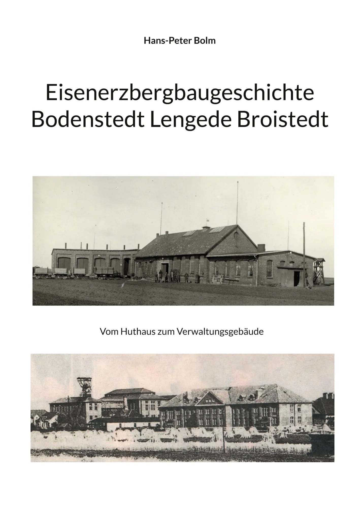 Cover: 9783757829117 | Eisenerz Bergbaugeschichte Lengede Broistedt | Hans-Peter Bolm | Buch