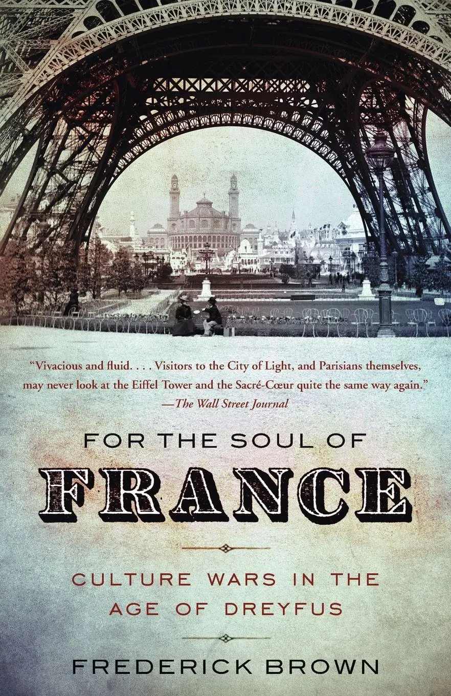 Cover: 9780307279217 | For the Soul of France | Culture Wars in the Age of Dreyfus | Brown