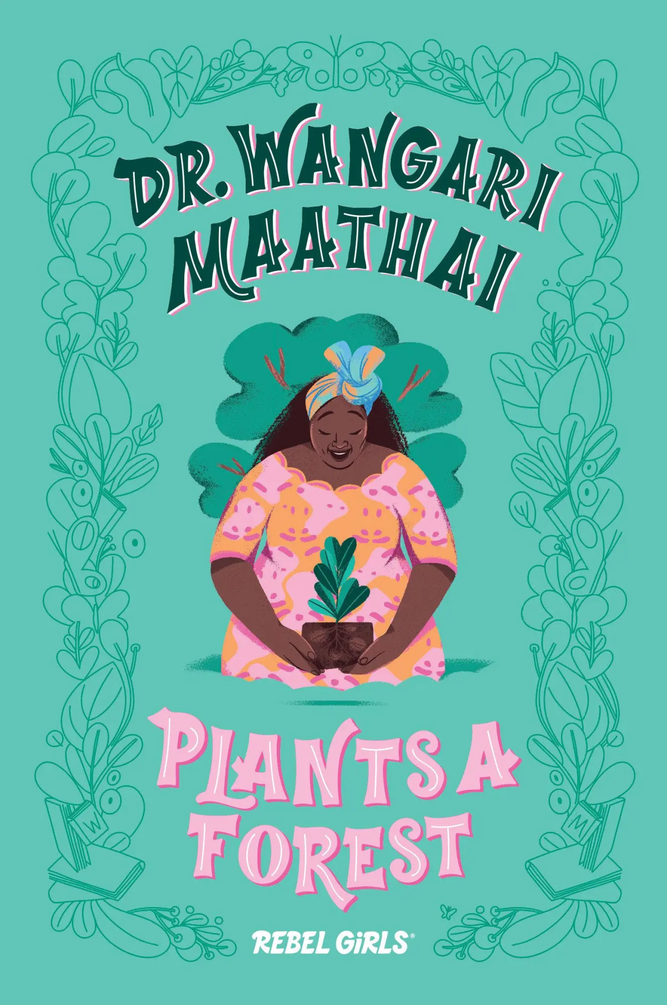Cover: 9781733329217 | Dr. Wangari Maathai Plants a Forest | Rebel Girls (u. a.) | Buch