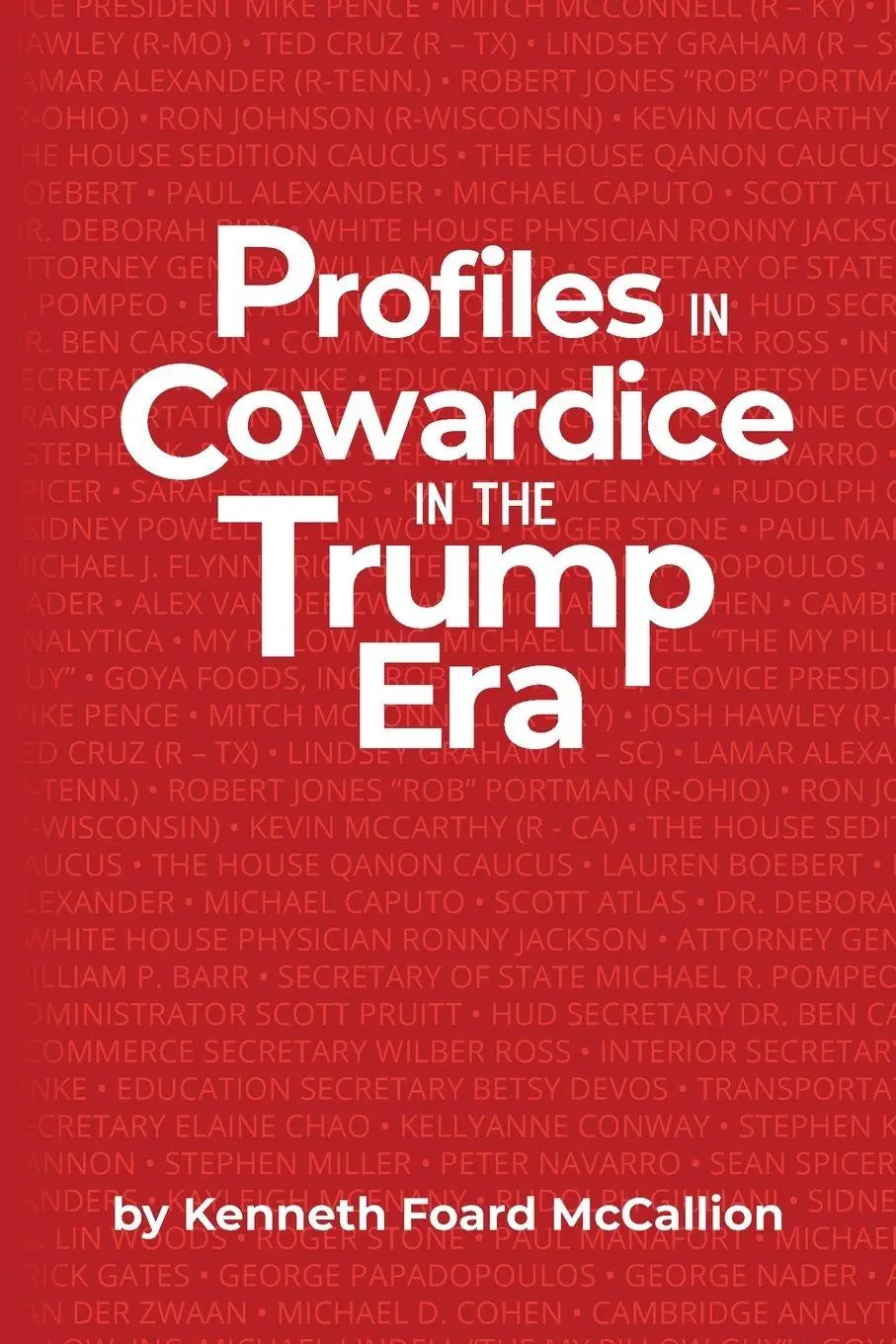Cover: 9781737149217 | Profiles in Cowardice in the Trump Era | Kenneth Foard McCallion