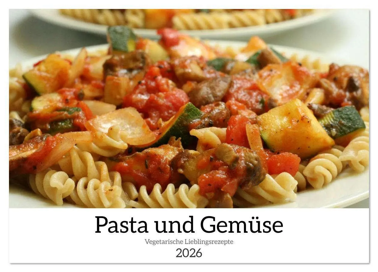 Cover: 9783516629217 | Pasta und Gemüse (Wandkalender 2026 DIN A2 quer), CALVENDO...
