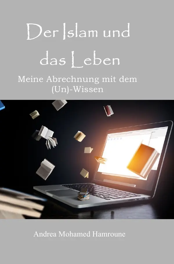 Cover: 9783753169217 | Der Islam und das Leben | Meine Abrechnung mit dem (Un)-Wissen | Buch