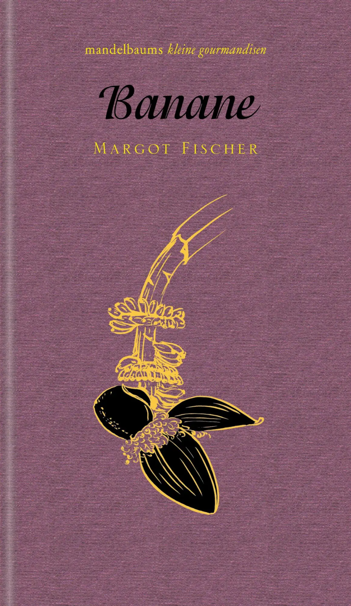 Cover: 9783854769217 | Banane | kleine gourmandise Nr. 44 | Margot Fischer | Buch | 60 S.