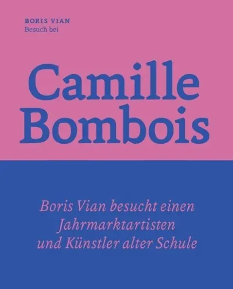Cover: 9783905799217 | Besuch bei Camille Bombois, dem Jahrmarktartisten, Ringer und Künstler