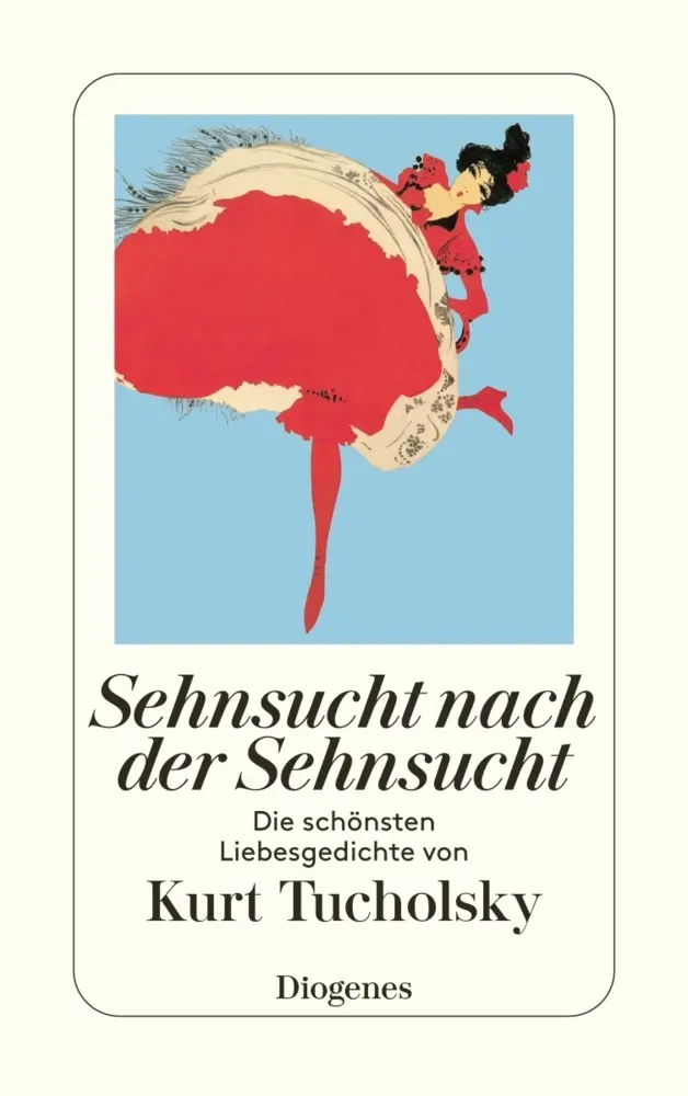 Cover: 9783257239317 | Sehnsucht nach der Sehnsucht | Kurt Tucholsky | Taschenbuch | 176 S.