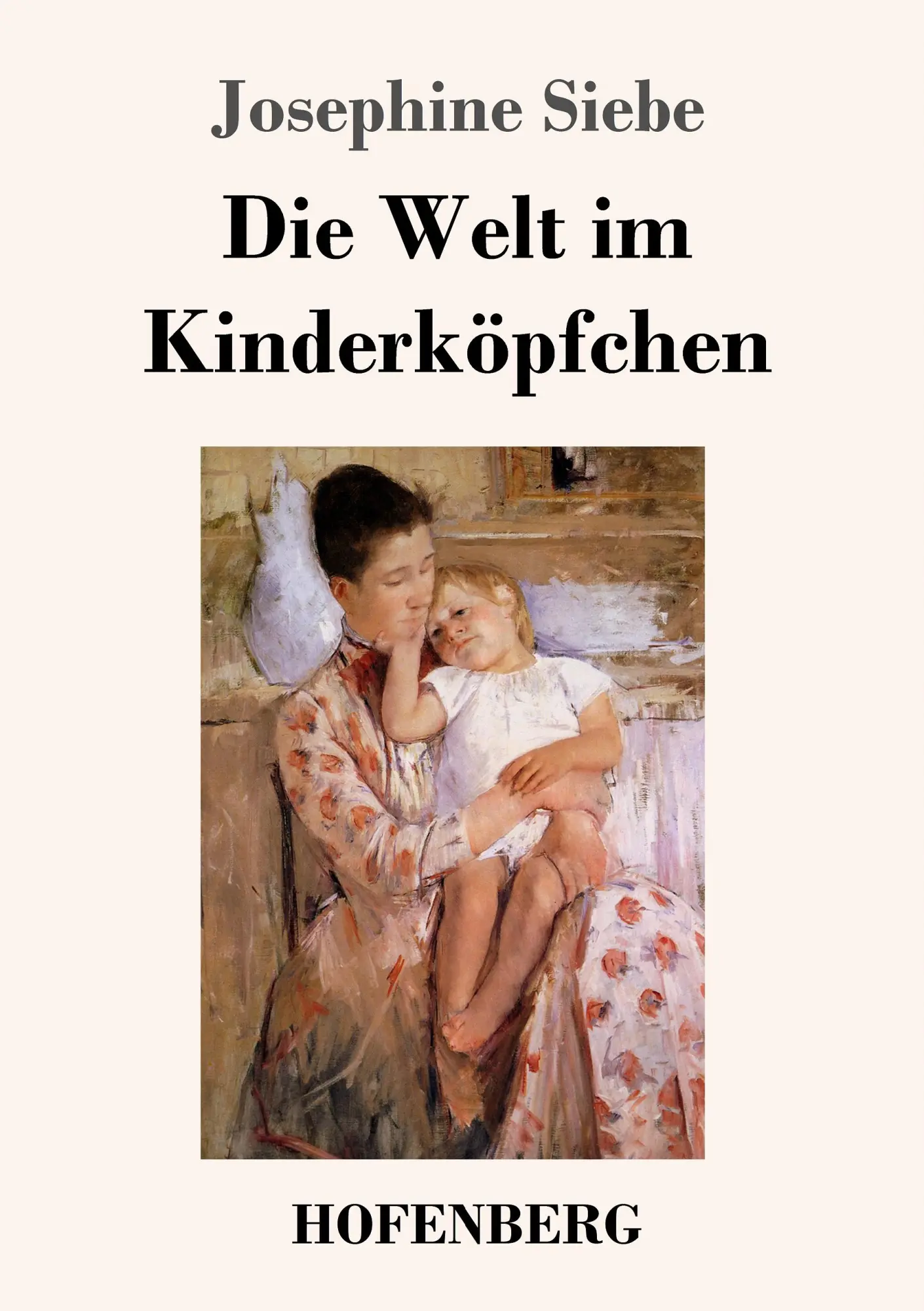 Cover: 9783743709317 | Die Welt im Kinderköpfchen | Josephine Siebe | Taschenbuch | 44 S.