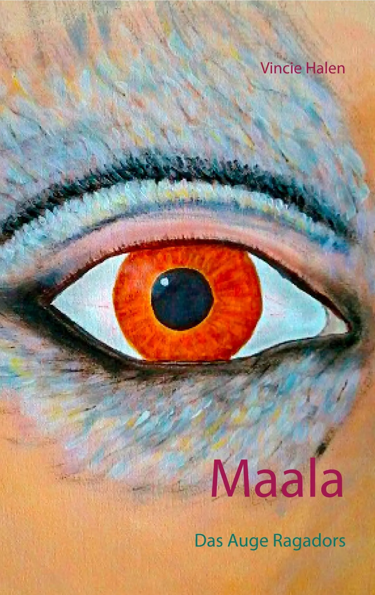 Cover: 9783752859317 | Maala | Das Auge Ragadors | Vincie Halen | Taschenbuch | 284 S. | 2018