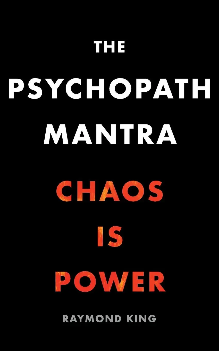 Cover: 9798989979417 | The Psychopath Mantra | Chaos is Power | Raymond King | Taschenbuch