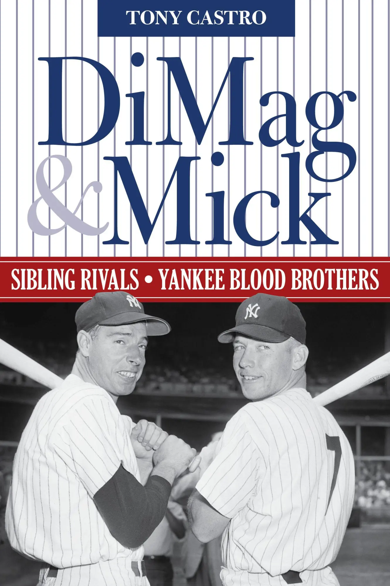 Cover: 9781493039517 | DiMag &amp; Mick | Sibling Rivals, Yankee Blood Brothers | Tony Castro