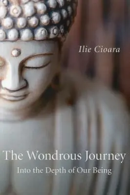 Cover: 9781846949517 | The Wondrous Journey: Into the Depth of Our Being | Ilie Cioara | Buch