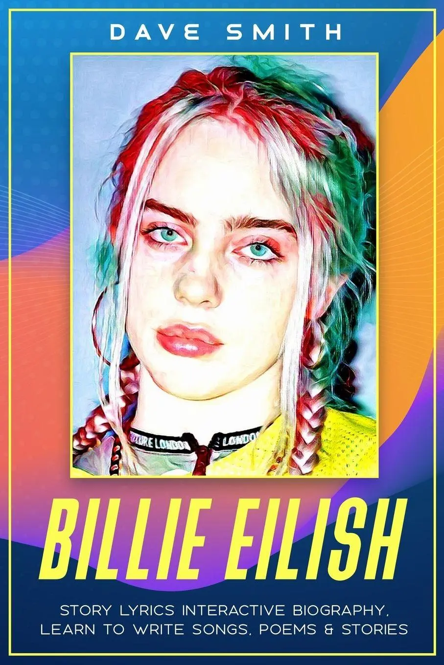 Cover: 9781912039517 | Billie Eilish | Dave Smith | Taschenbuch | Kartoniert / Broschiert