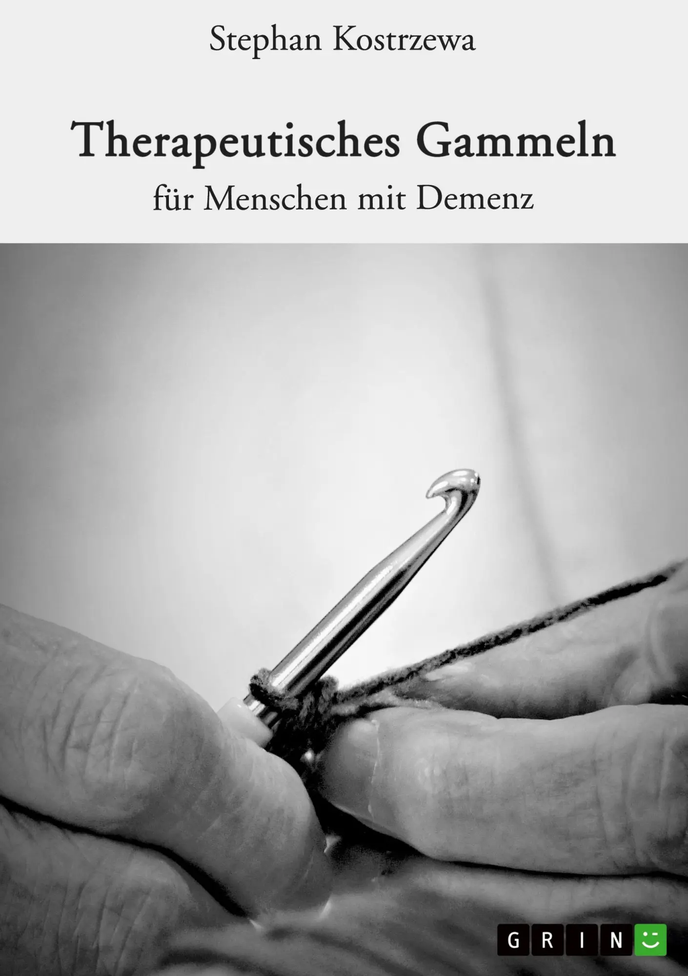 Cover: 9783346869517 | Therapeutisches Gammeln für Menschen mit Demenz | Stephan Kostrzewa