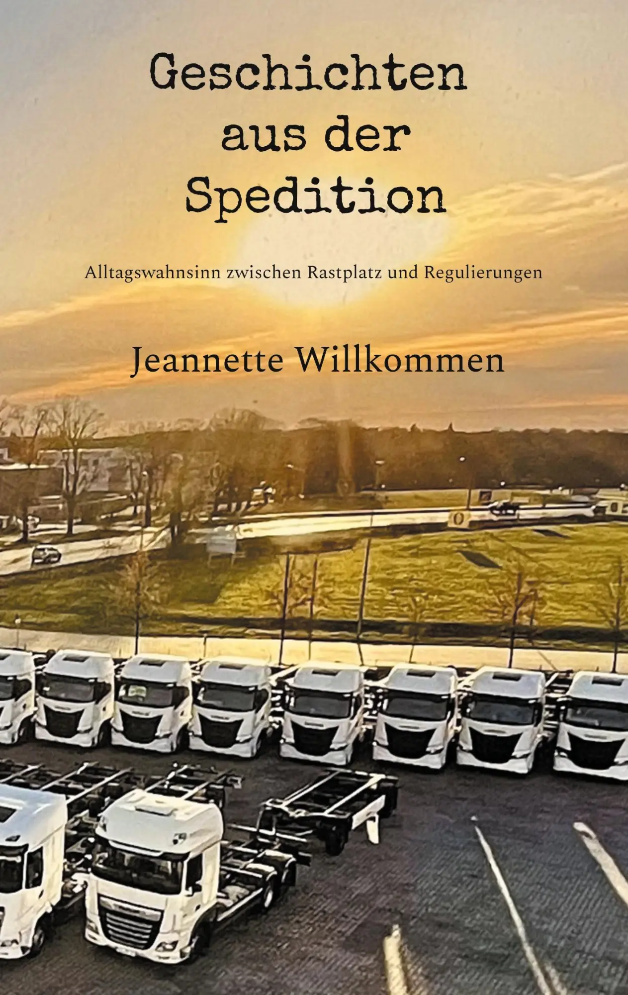 Cover: 9783695109517 | Geschichten aus der Spedition | Jeannette Willkommen | Taschenbuch