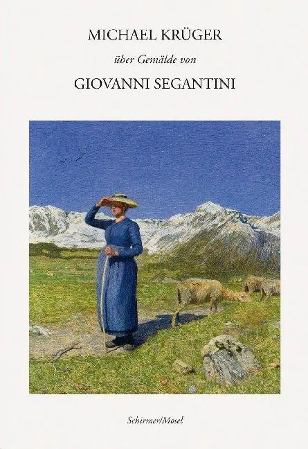 Cover: 9783829609517 | Michael Krüger über Gemälde von Giovanni Segantini | Michael Krüger