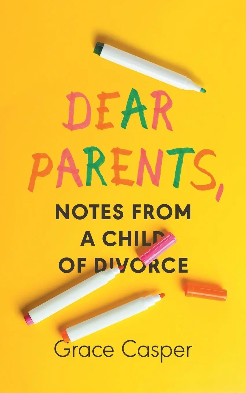 Cover: 9798988359517 | Dear Parents | Notes From a Child of Divorce | Grace Casper | Buch
