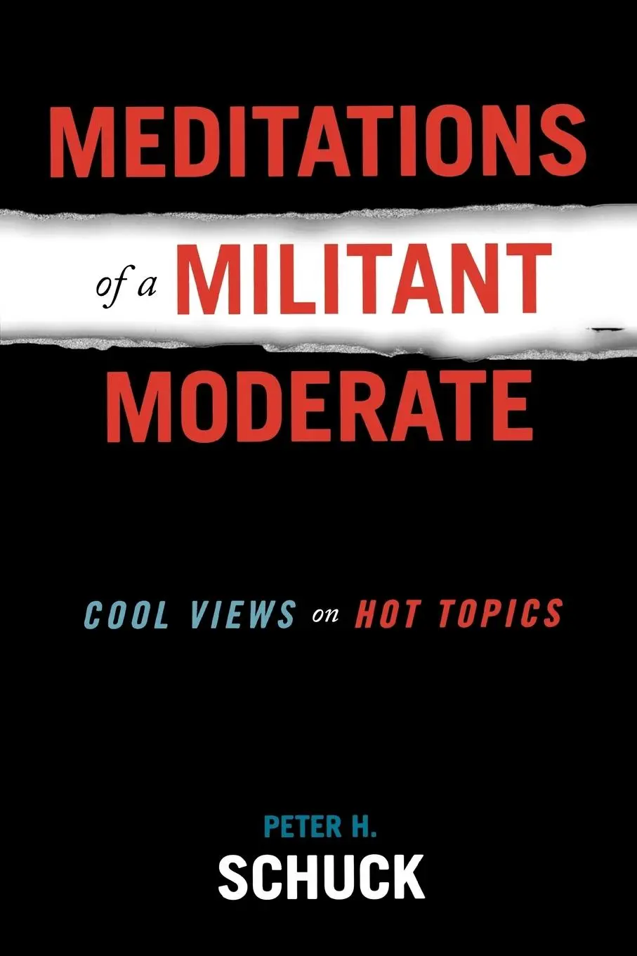 Cover: 9780742539617 | Meditations of a Militant Moderate | Cool Views on Hot Topics | Schuck