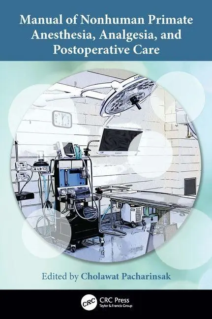 Cover: 9781032509617 | Manual of Nonhuman Primate Anesthesia, Analgesia, and Postoperative...