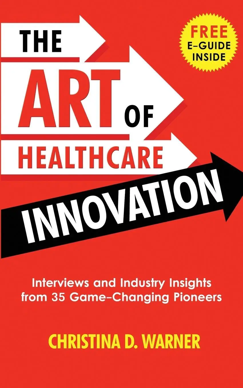 Cover: 9781733149617 | The Art of Healthcare Innovation | Christina Diane Warner | Buch