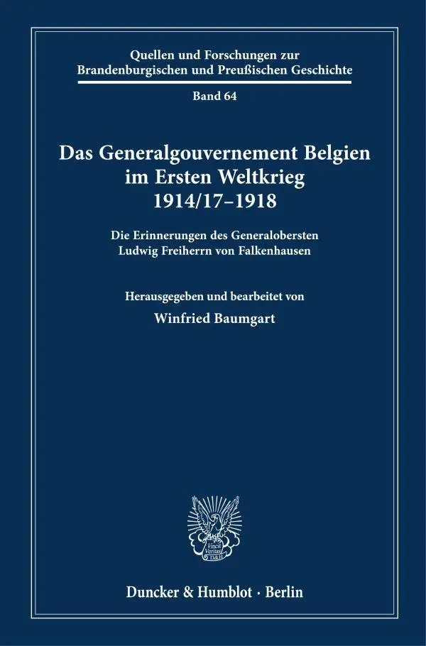 Das Generalgouvernement Belgien im Ersten Weltkrieg 1914-17-1918