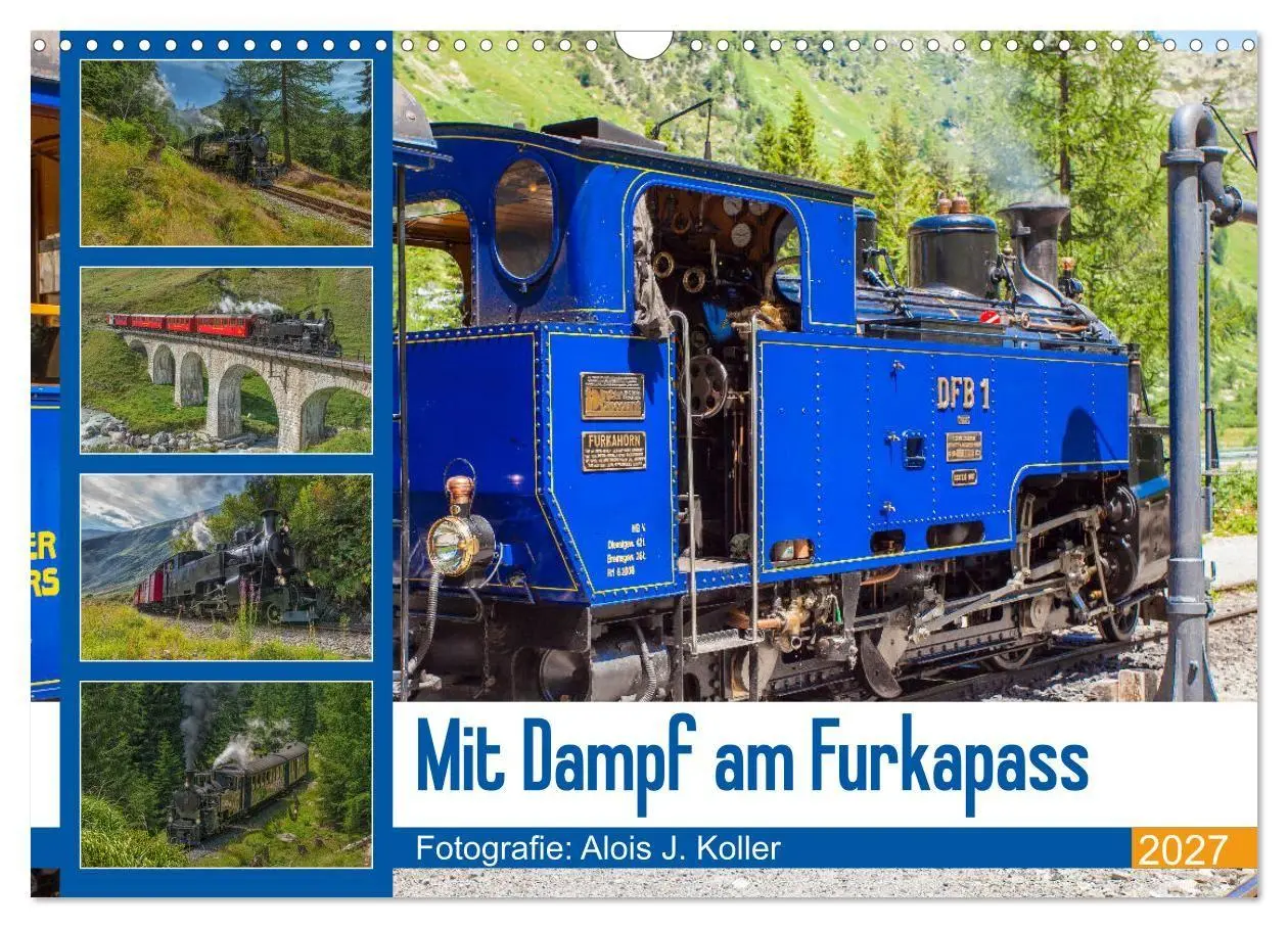 Cover: 9783569849617 | Mit Dampf am Furkapass (Wandkalender 2027 DIN A3 quer), CALVENDO...