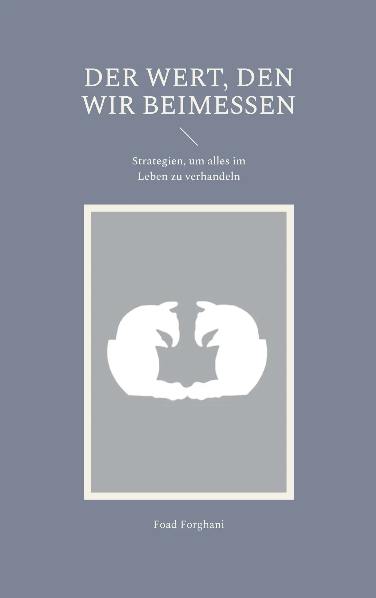 Cover: 9783695199617 | Der Wert, den wir beimessen | Foad Forghani | Taschenbuch | 164 S.