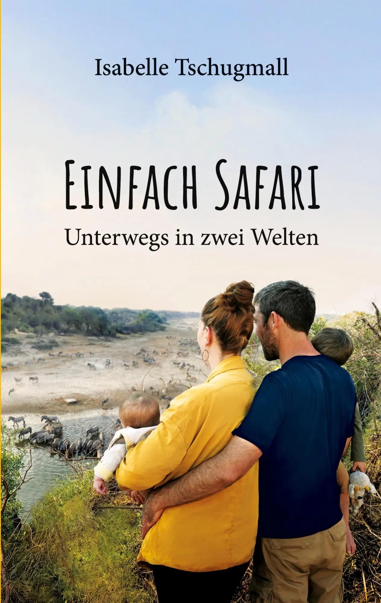 Cover: 9783819249617 | Einfach Safari | Unterwegs in zwei Welten | Isabelle Tschugmall | Buch