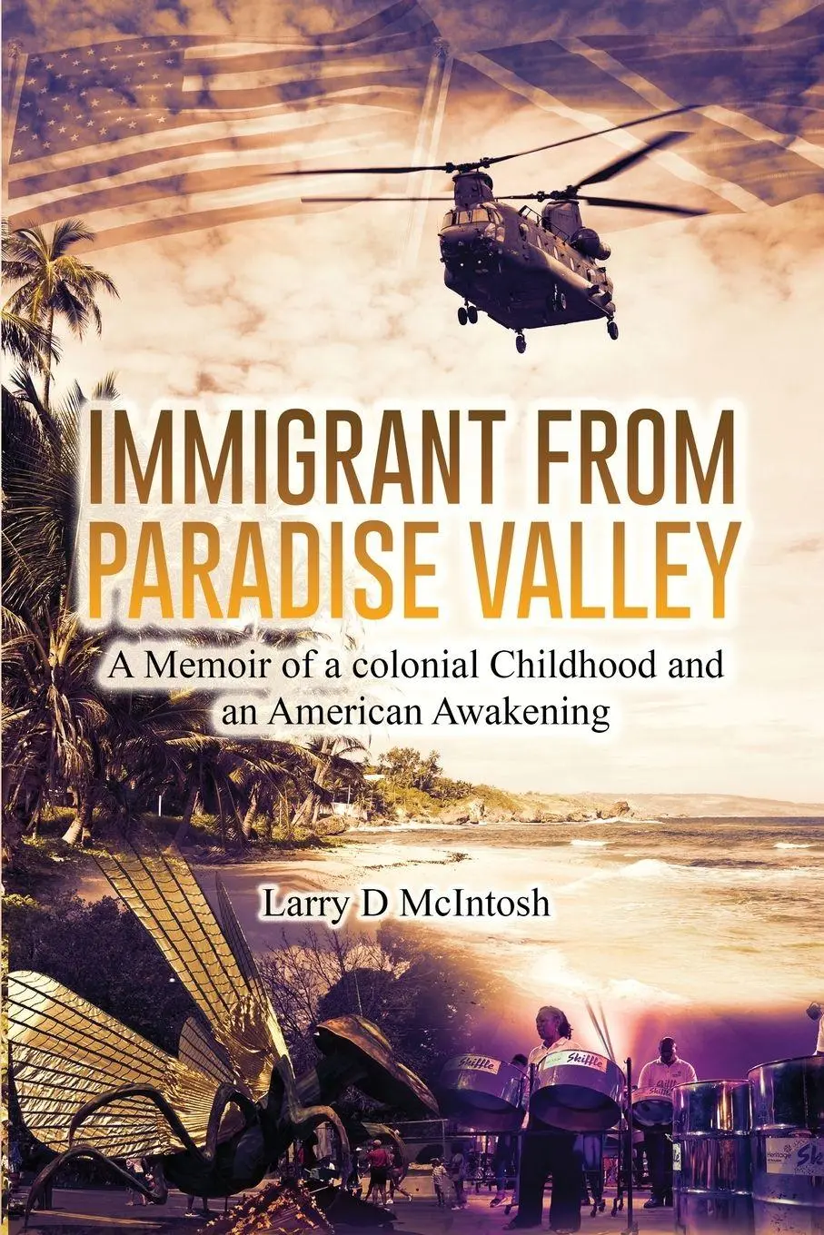 Cover: 9798869169617 | Immigrant from Paradise Valley | Larry D McIntosh | Taschenbuch | 2024