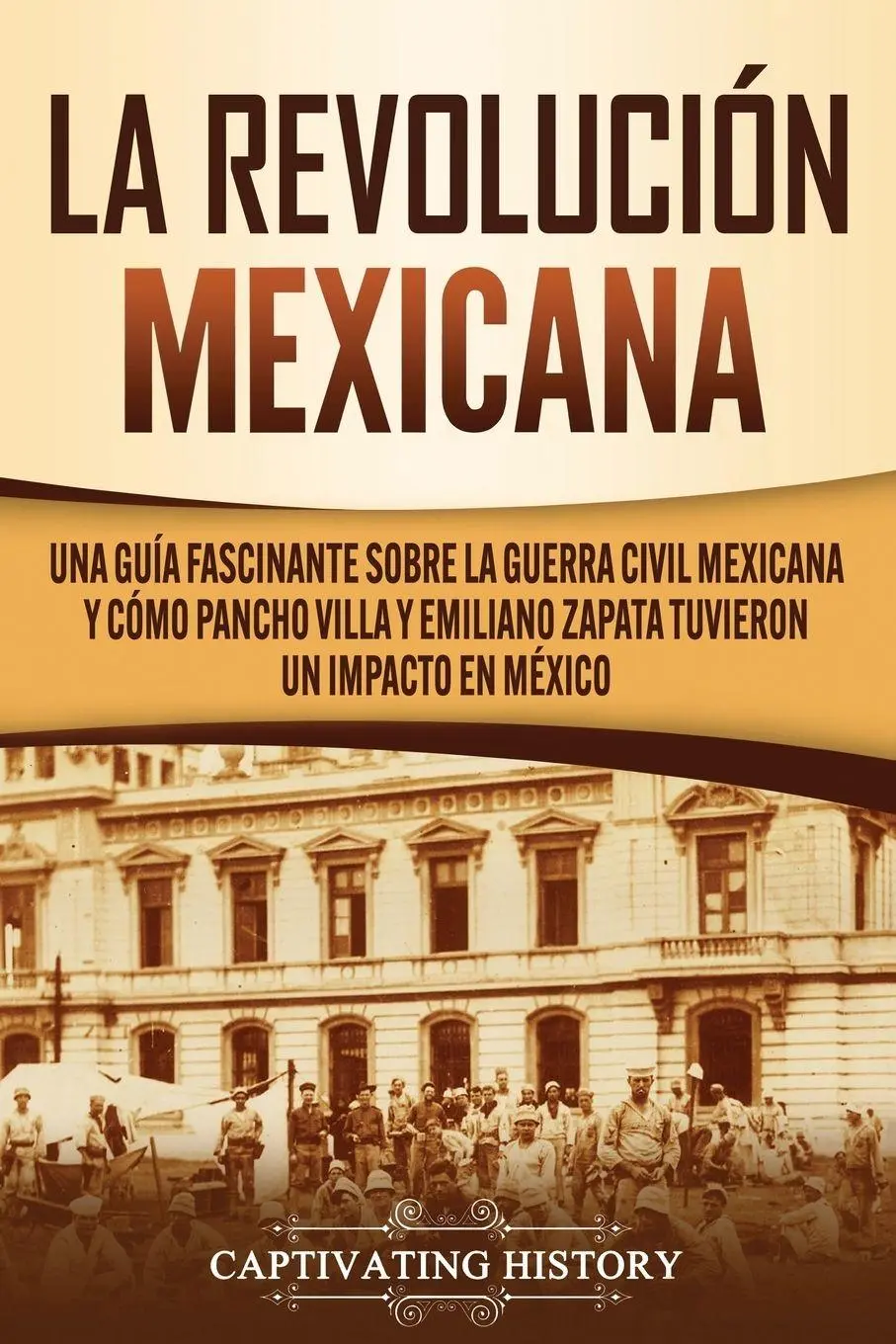 Cover: 9781647489717 | La Revolución mexicana | Captivating History | Taschenbuch | Spanisch