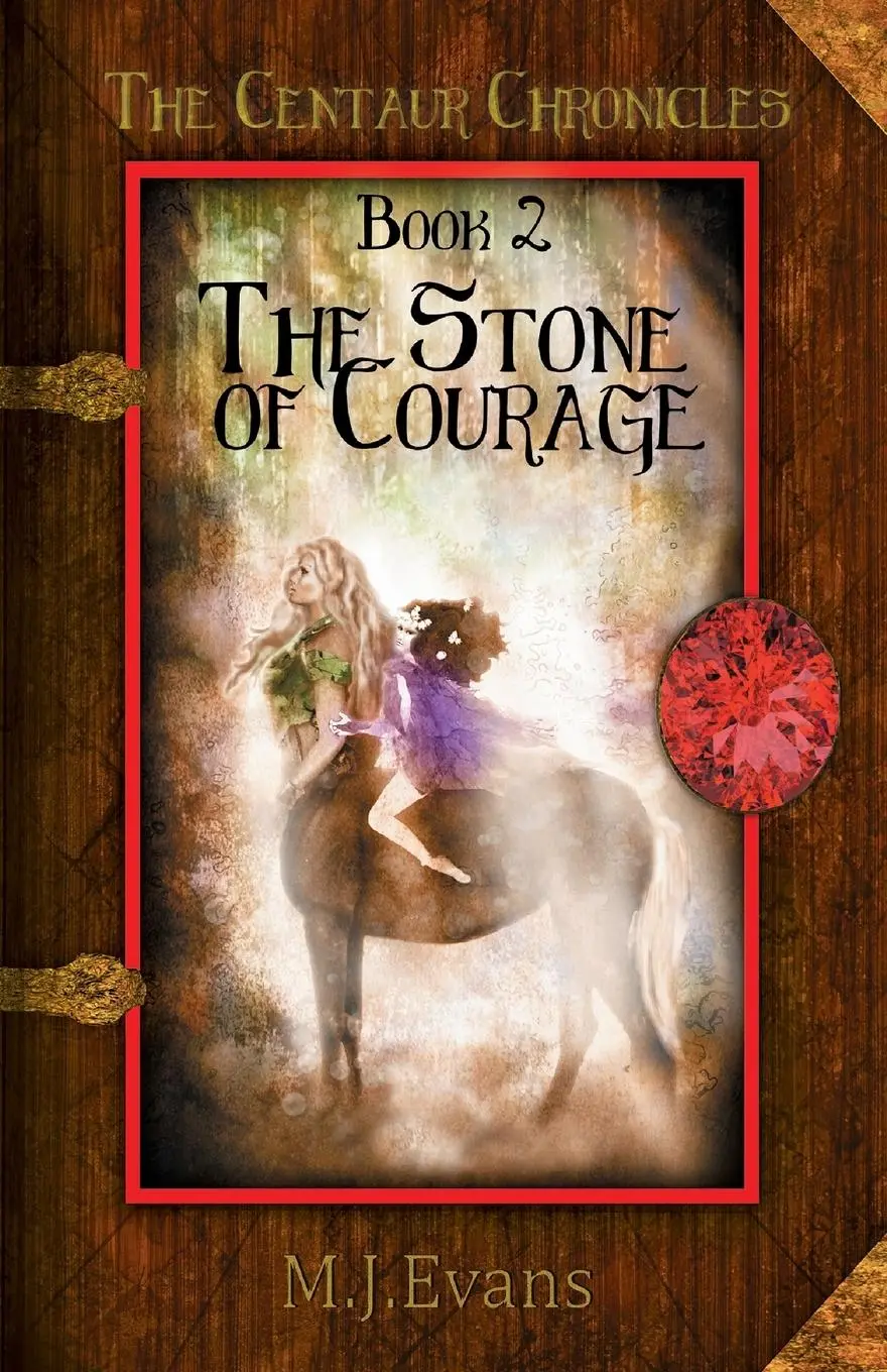Cover: 9781946229717 | The Stone of Courage | Book 2 of the Centaur Chronicles | M. J. Evans