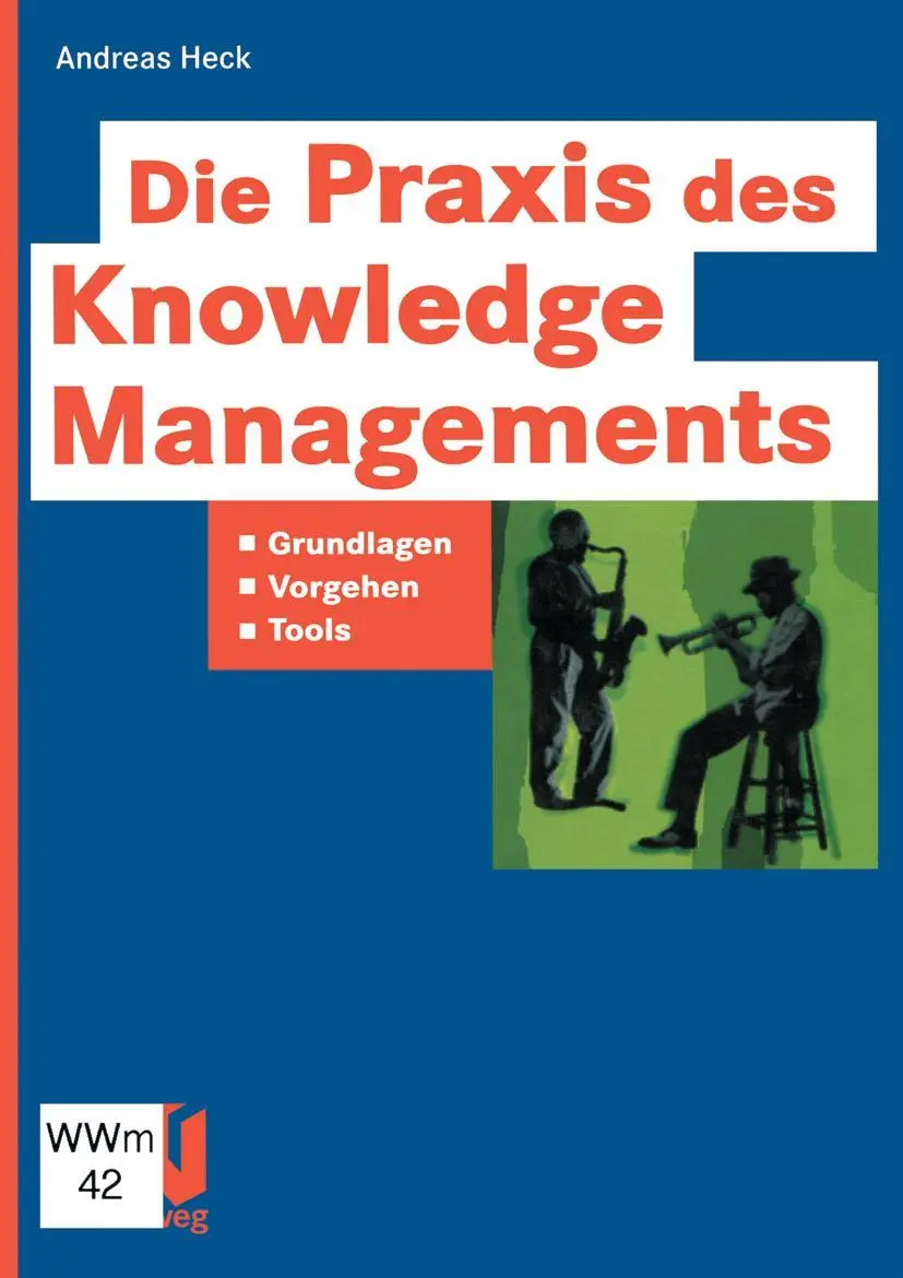 Cover: 9783322849717 | Die Praxis des Knowledge Managements | Grundlagen - Vorgehen - Tools