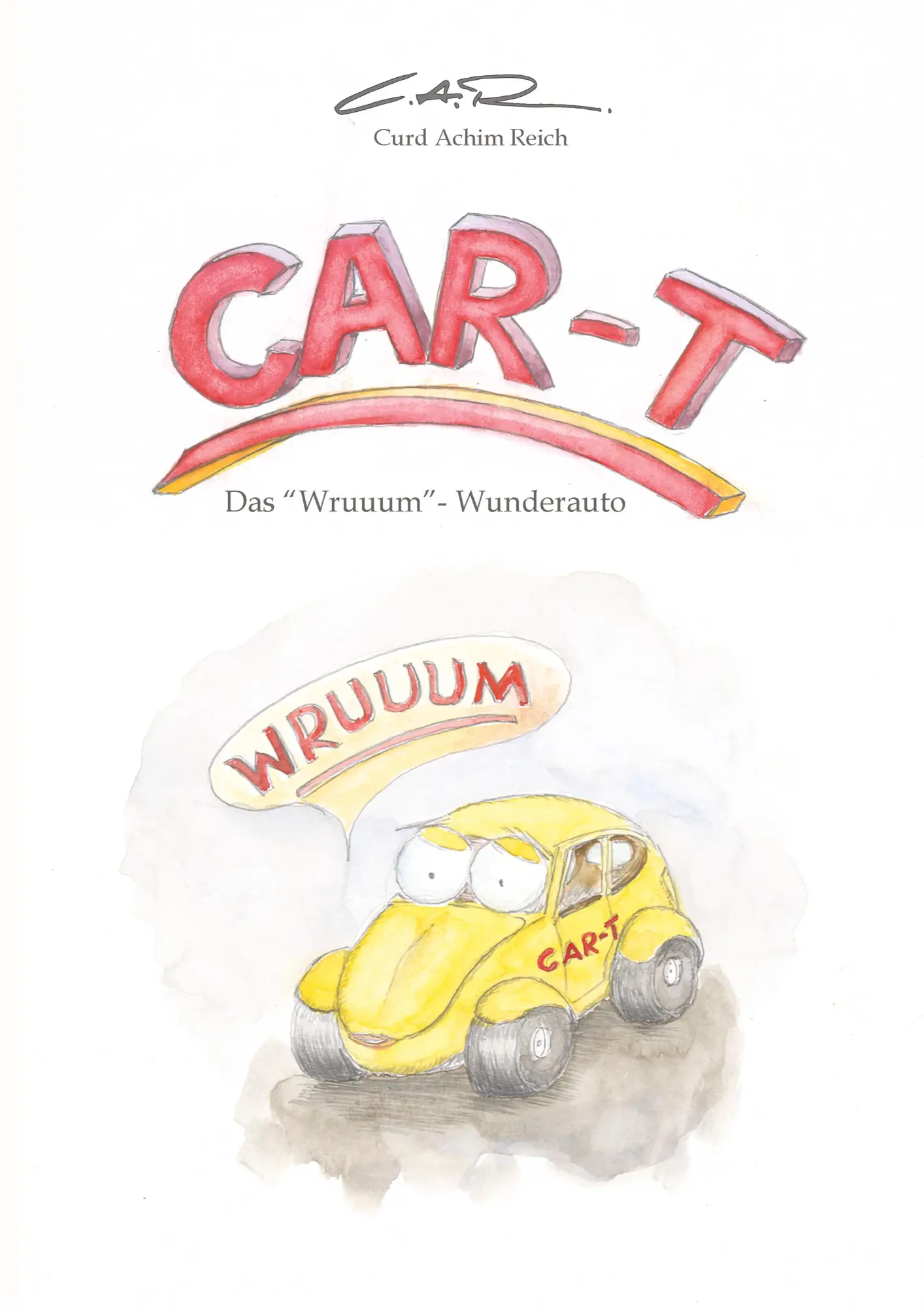 Cover: 9783347769717 | CAR-T | das "Wruuum"-Wunderauto | Curd Achim Reich C. A. R. | Buch