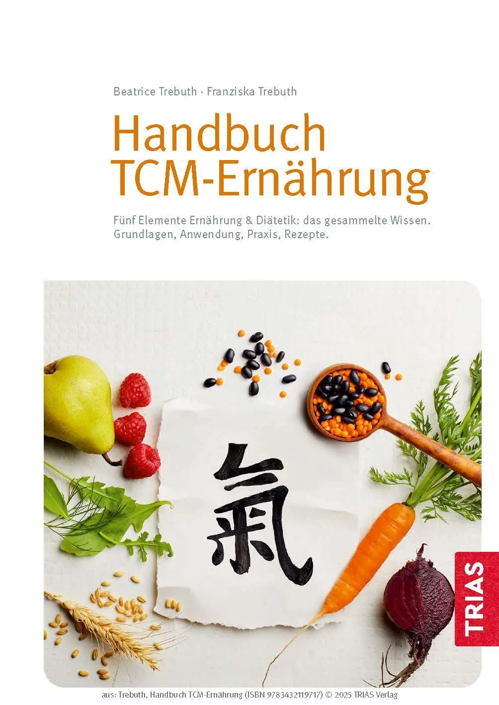 Bild: 9783432119717 | Handbuch TCM-Ernährung | Beatrice Trebuth (u. a.) | Taschenbuch | 2025