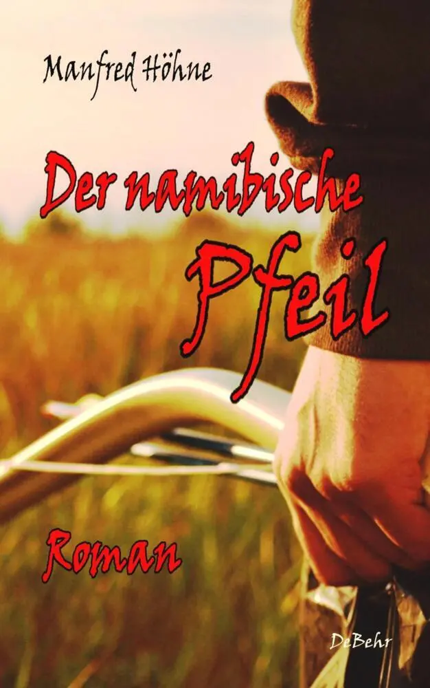 Cover: 9783957539717 | Der namibische Pfeil - Roman | Manfred Höhne | Taschenbuch | Deutsch