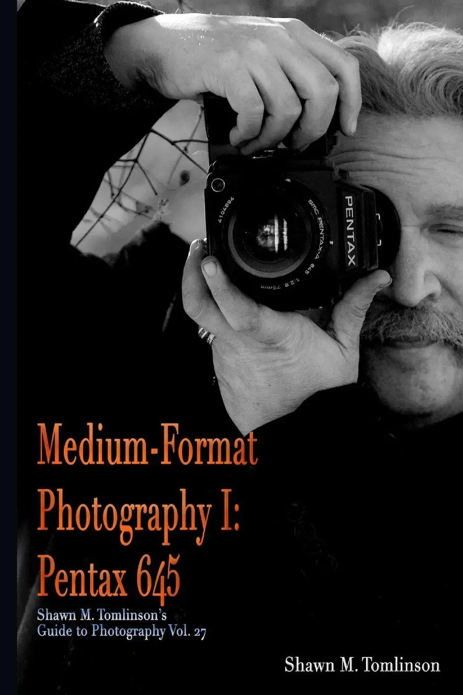 Cover: 9781387869817 | Medium-Format Photography I | Pentax 645 | Shawn M. Tomlinson | Buch
