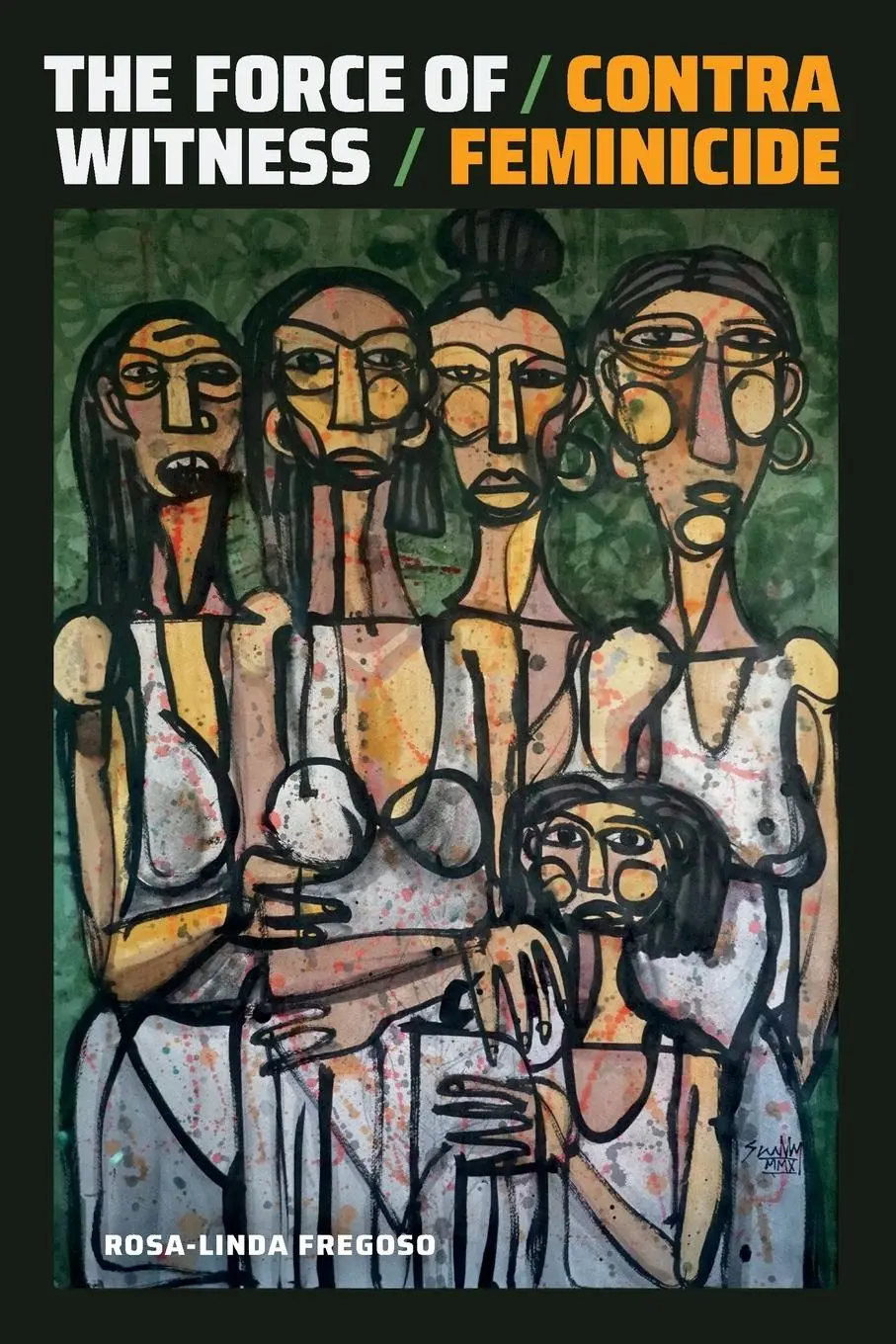 Cover: 9781478019817 | The Force of Witness | Contra Feminicide | Rosa-Linda Fregoso | Buch