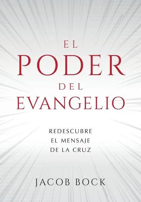 Cover: 9781734669817 | El Poder del Evangelio | Redescubre el mensaje de la Cruz | Bock