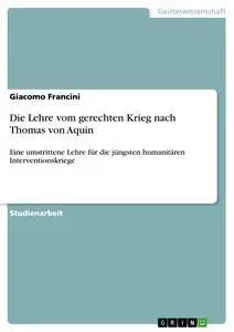 Cover: 9783640489817 | Die Lehre vom gerechten Krieg nach Thomas von Aquin | Giacomo Francini