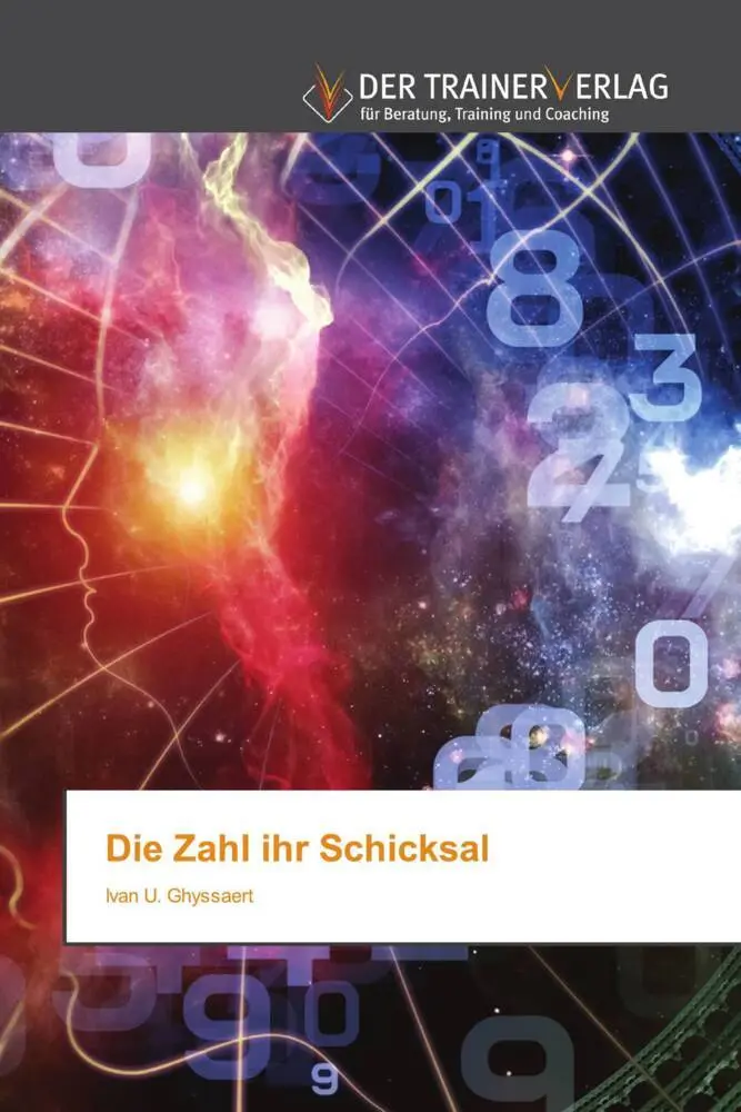 Cover: 9786200769817 | Die Zahl ihr Schicksal | Ivan U. Ghyssaert | Taschenbuch | 72 S.