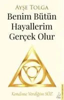 Cover: 9786256209817 | Benim Bütün Hayallerim Gercek Olur | Kendime Verdigim Söz | Ayse Tolga